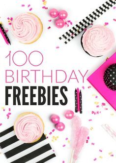 the words, 100 birthday freebies are surrounded by cupcakes and confetti