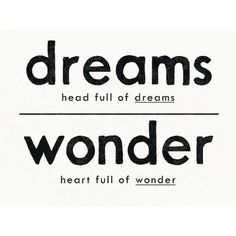 the words dreams and wonders are written in black ink