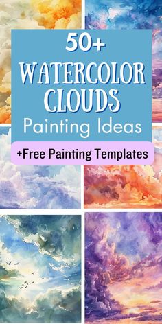 watercolor clouds painted in different colors and sizes with the title overlay that reads, 50 + watercolor clouds painting ideas