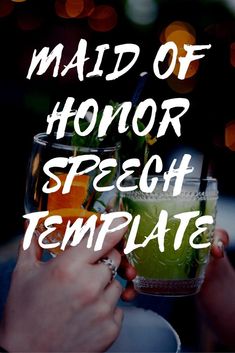 a person holding a drink with the words maid of honor speech template