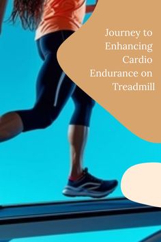 two people running on a treadmill with the words journey to enhance cardio endurance on treadmill