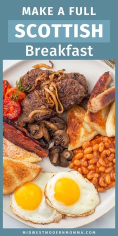 an english breakfast with eggs, sausage and beans on a white plate text reads make a full scottish breakfast