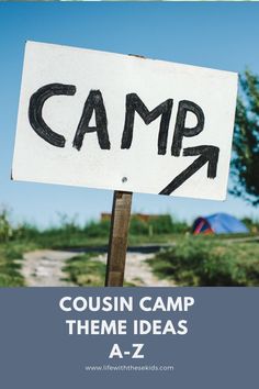 a camp sign with the words cousin camp theme ideas written on it