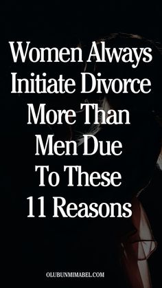 the words women always initiate divore more than men due to these 11 reasons