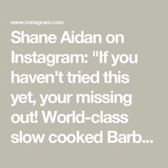 an image with the words, shame adam on instagram if you haven't tried this yet, your missing out world - class slow cooked bar