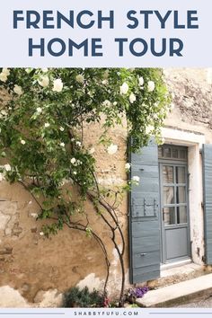 an old french style home tour with text overlaying the image and flowers in front