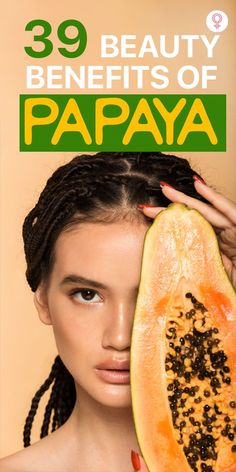 39 Beauty Benefits Of Papaya: One small papaya contains about 300% of the recommended daily value of the immune-boosting vitamin C. It is also rich in beta-carotene and antioxidants that protect your body from free radical damage and boost your immunity and skin and hair health. #papaya #beauty #beautybenefits