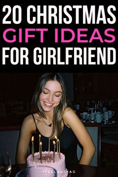 a woman sitting at a table with a cake in front of her and the words, 20 christmas gift ideas for girlfriend