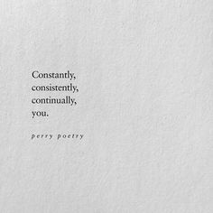 a piece of paper with a quote on it that says constantly, constantly, eventually, virtually, you