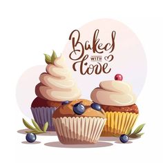 two cupcakes with frosting and berries on top are next to the words baked with love