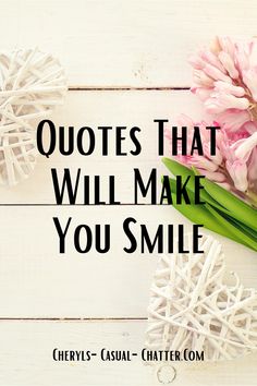 pink tulips on white wood with text saying, quotes that will make you smile