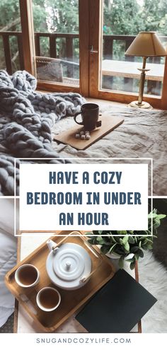 there is a tray with coffee cups on it and the words have a cozy bedroom in under an hour