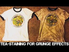 two t - shirts with the words tea - staining for grunge effects