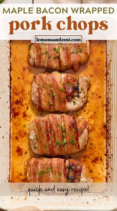 pork chops in a casserole dish with text overlay that reads maple bacon wrapped pork chops