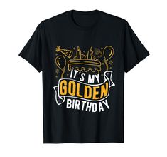 it's my golden birthday t - shirt for the little boy who loves to party