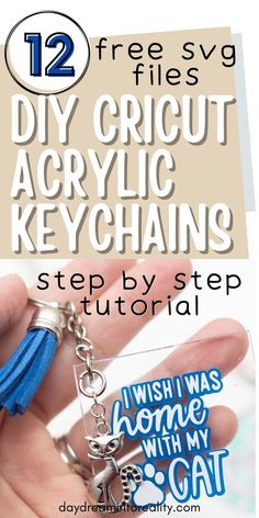 a hand holding a key chain with the text 12 free diy cricut acrylic key chains