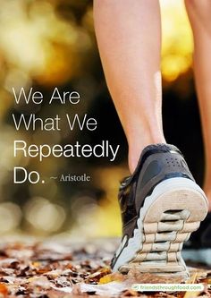 a person's feet with the words, we are what we repeatedly do