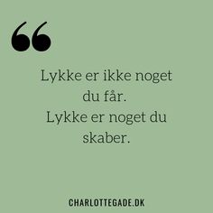 a green background with the words, lykke er like nogett du far lykke er nogett du skaler