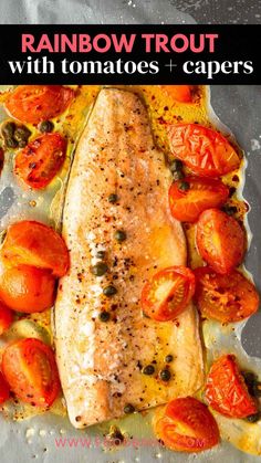 baked rainbow trout with tomatoes and capers Fish And Cherry Tomatoes, Bbq Rainbow Trout Recipe, Trout Recipes Pan Seared, Baked Rainbow Trout Recipe, Fresh Trout Recipes, Baked Trout Recipes, Trout Recipes Oven, Trout Recipes Baked