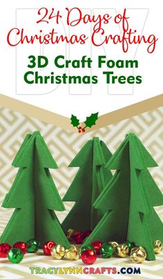 two paper christmas trees with text overlay that reads, 21 days of christmas crafts 3d craft foam christmas trees