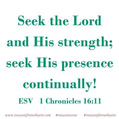 an image with the words seek the lord and his strength seek his presence eventually esv 1 chronicless 10 11