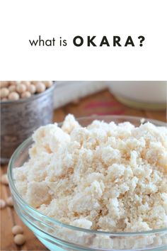 what is okara in a glass bowl with chickpeas