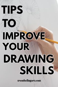 someone is drawing on paper with the words tips to improve your drawing skills