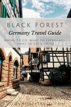 a cobblestone street in germany with text overlay reading black forest germany travel guide where to go what to eat and drink