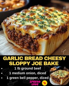 Garlic Bread Cheesy Sloppy Joe Bake Sloppy Joe Bake, Cheesy Sloppy Joes, Chicken Pasta Bake, Bbq Bacon, Sloppy Joes Recipe