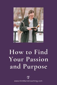 a woman reading a book with the title how to find your passion and purpose