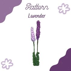 two crocheted flowers with the words pattern lavender