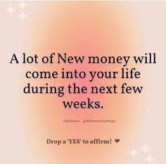 a quote about new money will come into your life during the next few weeks