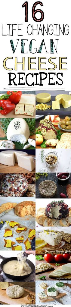 a collage of different cheeses and crackers with text overlay that reads 16 life changing vegan cheese recipes