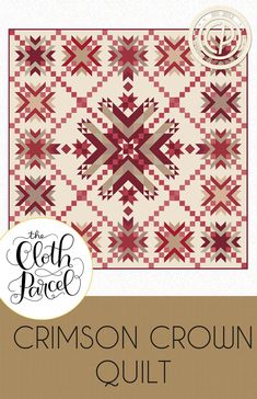 the crissson crown quilt pattern is shown in red, white and tan colors