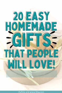 the words, 20 easy homemade gifts that people will love on top of a cake