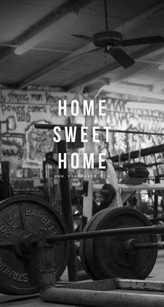 an old gym equipment with the words home sweet home