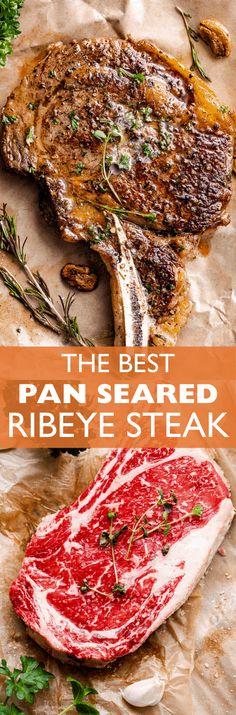 the best pan - seared ribeye steak with herbs on top and in the middle