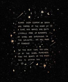 an image of stars in the night sky with words written on it that says, almost every element on earth was formed at the heart of