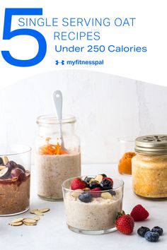 there are five different desserts in glass jars with the title 5 single serving oat recipes under 250 calories