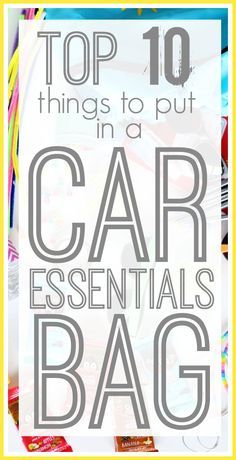 the words top 10 things to put in a car essentials bag on a white background