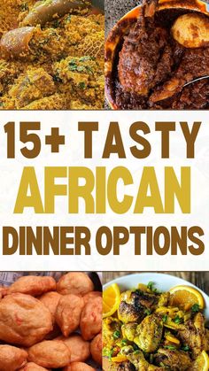 the top ten african dinner options with text overlay that reads, 15 tasty african dinner options