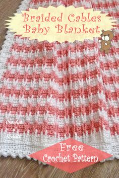 a crocheted baby blanket is shown with the text, bridled cables baby blanket free crochet pattern