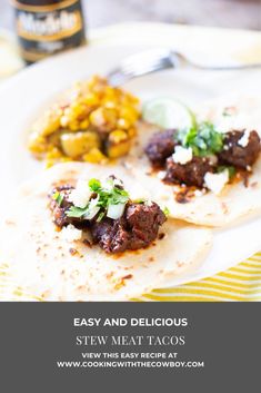 two tacos on a white plate with corn and salsa in the background text reads easy and delicious stew meat tacos view this easy recipe at www cookingwiththeowny com