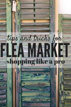 an open door with the words tips and tricks for flea market shopping like a pro