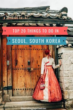 a woman in an orange and white dress standing on steps with the words top 20 things to do in seoul, south korea