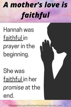 10 things about a mother's love. A mother's love is faithful. Hannah was faithful in prayer and her promise to God. 10 things about a mother's love including faithful. 1 Samuel 1 #faithful #motherslove #loveofamother Proverbs 31 26, Proverbs 31 10, A Mother's Love, 1 Samuel, Silly Questions, Virtuous Woman, The Love Of God, Worship The Lord, Mother's Love