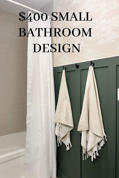 two towels hanging on the wall in front of a bathtub and shower with text overlay that reads $ 200 small bathroom design