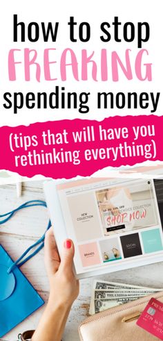 a woman's hands holding an ipad with the text how to stop freaking spending money tips that will have you rethiking everything