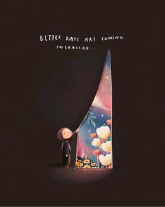 a person standing in front of a giant piece of paper with flowers on it and the words, better days are coming