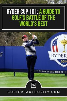 the ryder cup 101 a guide to golf's battle of the world's best